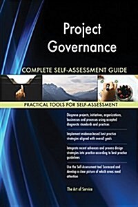 Project Governance Complete Self-Assessment Guide (Paperback)