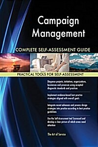 Campaign Management Complete Self-Assessment Guide (Paperback)