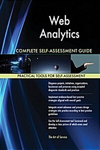 Web Analytics Complete Self-Assessment Guide (Paperback)
