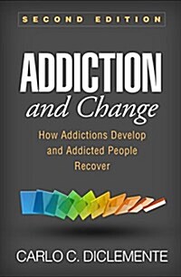 Addiction and Change: How Addictions Develop and Addicted People Recover (Paperback, 2)