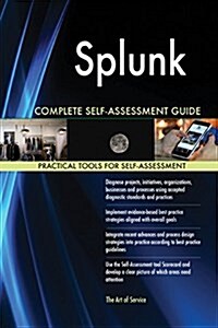 Splunk Complete Self-Assessment Guide (Paperback)
