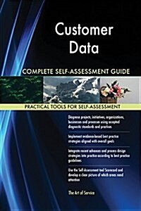 Customer Data Complete Self-Assessment Guide (Paperback)