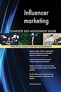 Influencer Marketing Complete Self-Assessment Guide (Paperback)