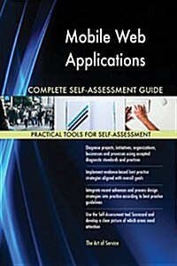 Mobile Web Applications Complete Self-Assessment Guide (Paperback)