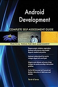 Android Development Complete Self-Assessment Guide (Paperback)