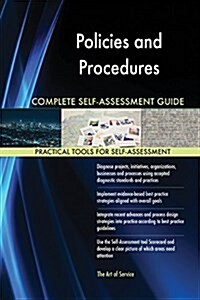 Policies and Procedures Complete Self-Assessment Guide (Paperback)