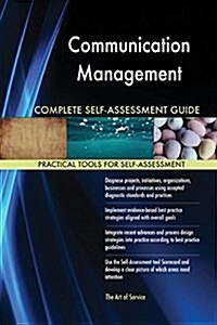 Communication Management Complete Self-Assessment Guide (Paperback)