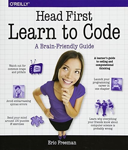 Head First Learn to Code: A Learners Guide to Coding and Computational Thinking (Paperback)