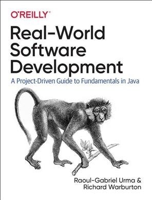 Real-World Software Development: A Project-Driven Guide to Fundamentals in Java (Paperback)