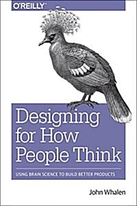 Design for How People Think: Using Brain Science to Build Better Products (Paperback)