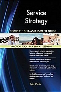 Service Strategy Complete Self-Assessment Guide 1st Edition (Paperback)