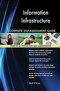 Information Infrastructure Complete Self-Assessment Guide (Paperback)