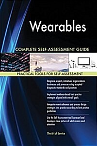 Wearables Complete Self-Assessment Guide (Paperback)