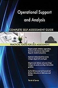 Operational Support and Analysis Complete Self-Assessment Guide (Paperback)