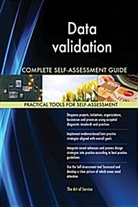 Data Validation Complete Self-Assessment Guide (Paperback)
