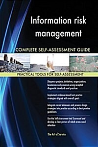 Information Risk Management Complete Self-Assessment Guide (Paperback)