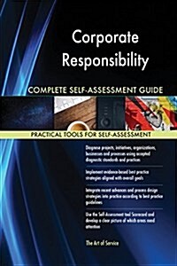 Corporate Responsibility Complete Self-Assessment Guide (Paperback)