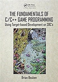 The Fundamentals of C/C++ Game Programming: Using Target-Based Development on SBCs (Paperback)
