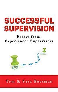 Successful Supervision: Essays from Experienced Supervisors (Paperback)