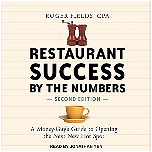 Restaurant Success by the Numbers, Second Edition: A Money-Guys Guide to Opening the Next New Hot Spot (Audio CD)