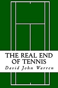 The Real End of Tennis (Paperback)