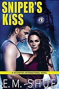 Snipers Kiss: A Securities International Novel (Paperback)
