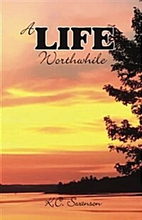 A Life Worthwhile (Paperback)