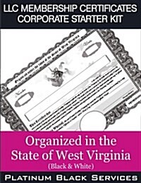 LLC Membership Certificates Corporate Starter Kit: Organized in the State of West Virginia (Black & White) (Paperback)