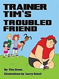 Trainer Tims Troubled Friend (Hardcover)