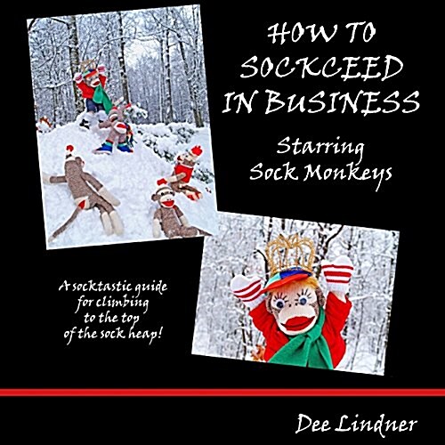 Sock Monkeys: How to Sockceed in Business (Paperback)