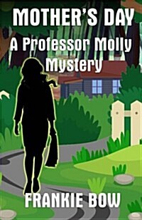 Mothers Day: A Professor Molly Mystery (Paperback)