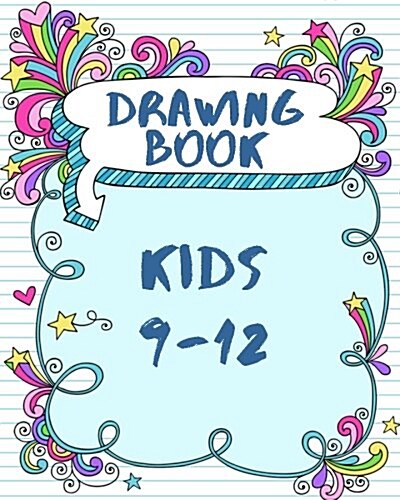 Drawing Book Kids 9-12: Blank Doodle Draw Sketch Book (Paperback)