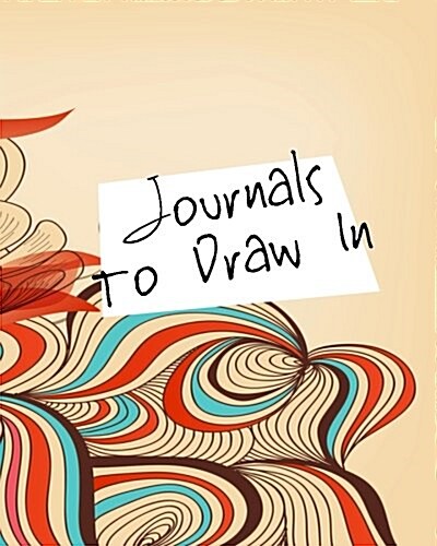 Journals to Draw in: Blank Doodle Draw Sketch Book (Paperback)