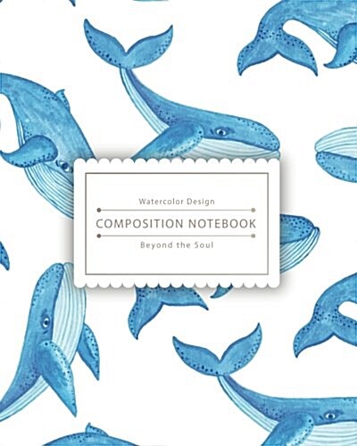 Composition Notebook: Little Cute Blue Whale Composition Notebook for Study - The Best Size to Take Notes (Paperback)