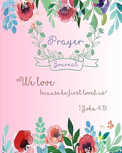 Prayer Journal: Praise & Thanks: Bible Verse Quote: Journal: We Love: Prayerbooks: Prayer Request: Praise and Thanks: Modern Calligrap (Paperback)