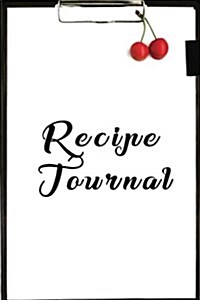 Recipe Journal: Blank Cooking Journal, 6x9-Inch, 150 Recipe Pages (Paperback)