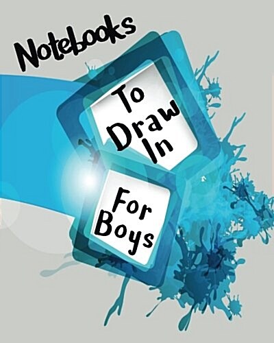 Notebooks to Draw in for Boys: Blank Doodle Draw Sketch Book (Paperback)