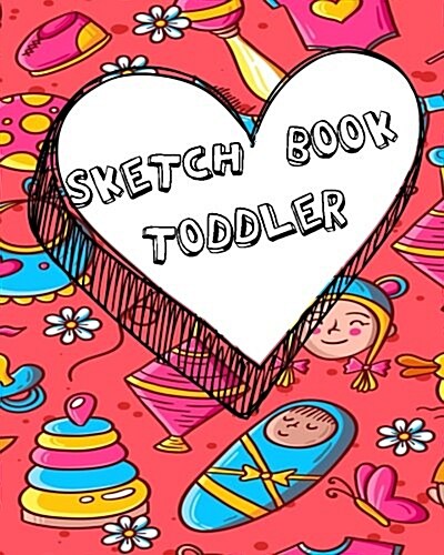 Sketch Book Toddler: Blank Doodle Draw Sketch Books (Paperback)