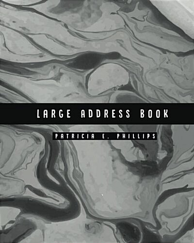 Large Address Book: Dark Marble - Large Address Book for Seniors - Contacts, Addresses, Phone Numbers, Email - Organizer Journal Notebook (Paperback)