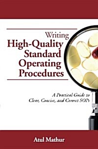 Writing High-Quality Standard Operating Procedures: A Practical Guide to Clear, Concise, and Correct Sops (Paperback)