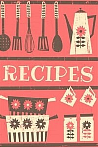 Recipes: Blank Cooking Journal, 6x9-Inch, 150 Recipe Pages (Paperback)