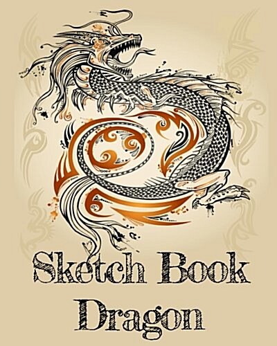 Sketch Book Dragon: Blank Doodle Draw Sketch Books (Paperback)