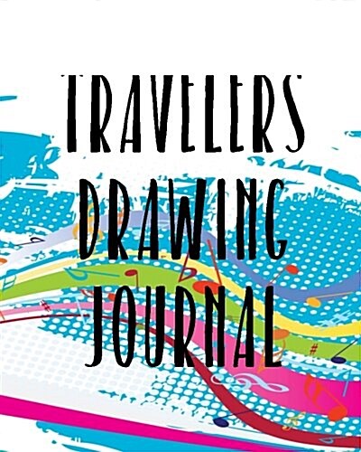 Travelers Drawing Journal: Blank Sketch Notebook Journal for Doodles (Paperback)