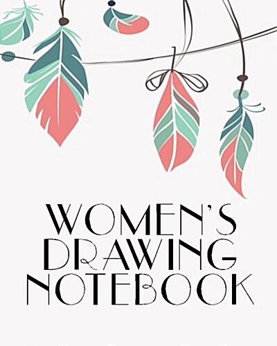 Womens Drawing Notebook: Blank Doodle Draw Sketch Book (Paperback)