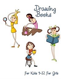 Drawing Books for Kids 9-12 for Girls: Blank Doodle Draw Sketch Books (Paperback)