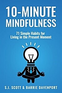 [중고] 10-Minute Mindfulness: 71 Habits for Living in the Present Moment (Paperback)