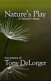Natures Play...in Beautys Keep (Paperback)