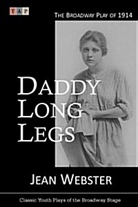 Daddy Long Legs: The Broadway Play of 1914 (Paperback)