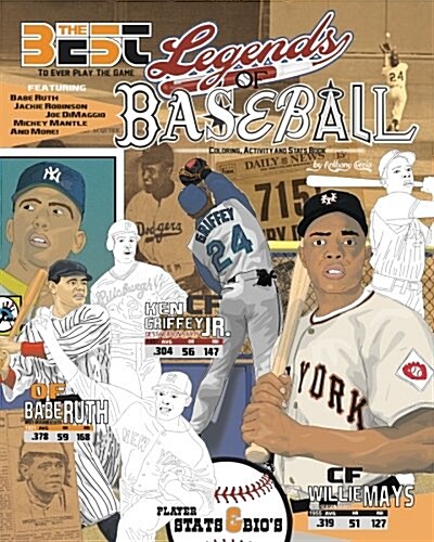 Legends of Baseball: Coloring, Activity and STATS Book for Adults and Kids: Featuring: Babe Ruth, Jackie Robinson, Joe Dimaggio, Mickey Man (Paperback)