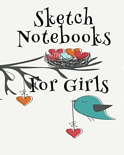 Sketch Notebooks for Girls: Blank Doodle Draw Sketch Books (Paperback)